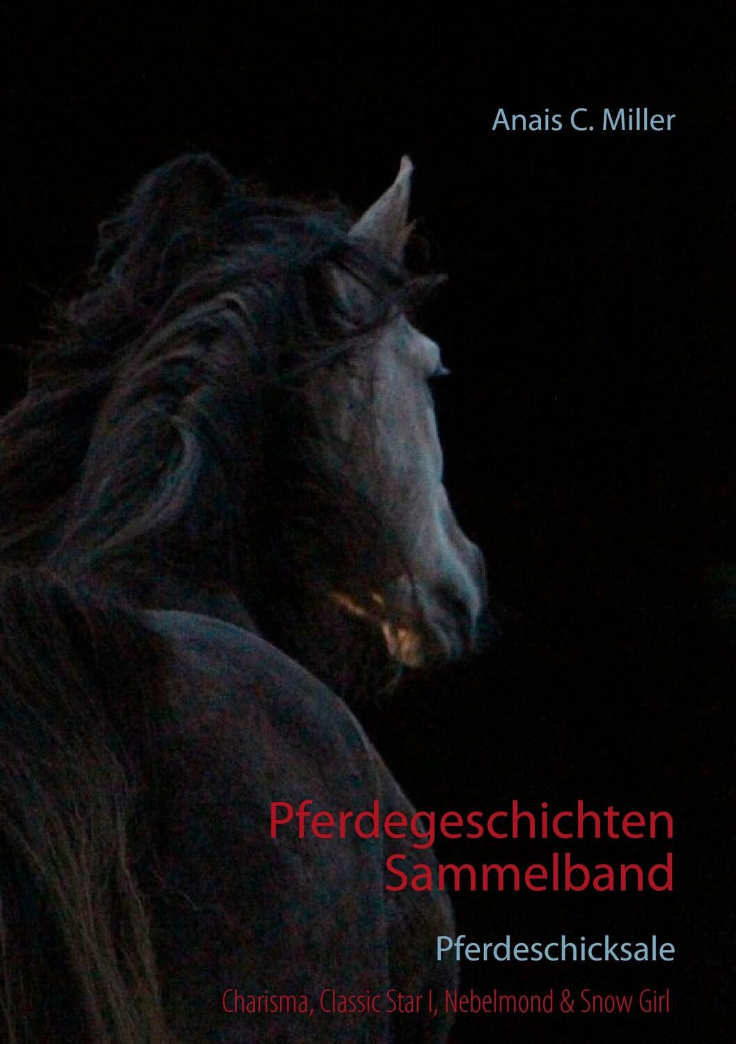 Cover: 9783744815369 | Pferdegeschichten Sammelband | Pferdeschicksale | Anais C. Miller
