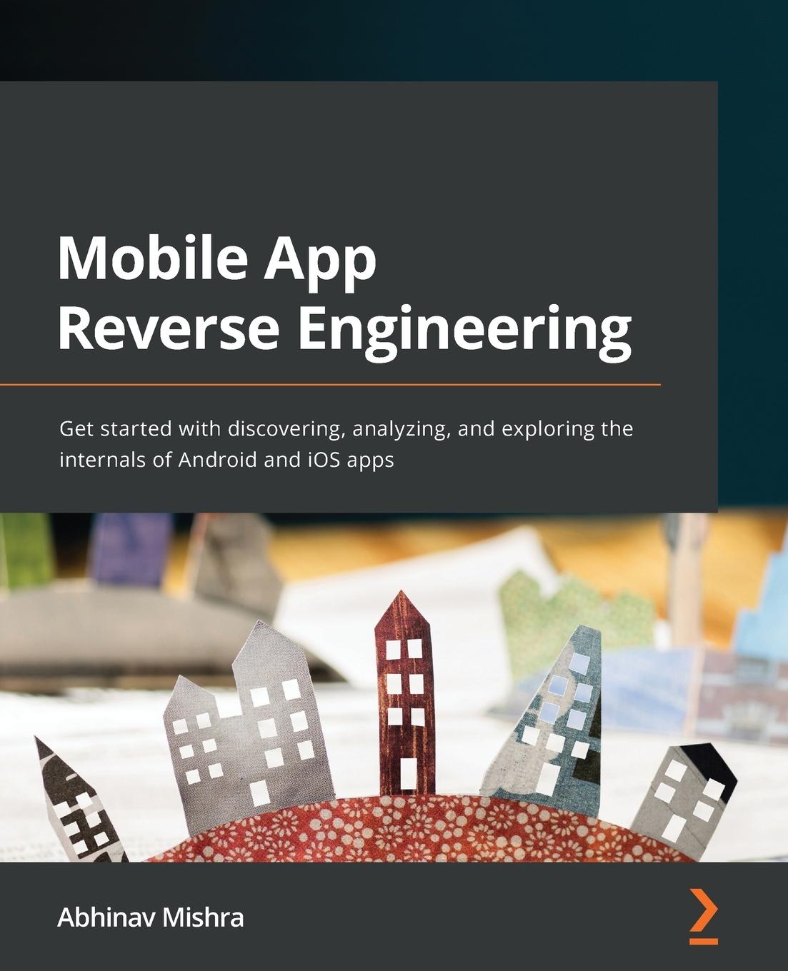 Cover: 9781801073394 | Mobile App Reverse Engineering | Abhinav Mishra | Taschenbuch | 2022