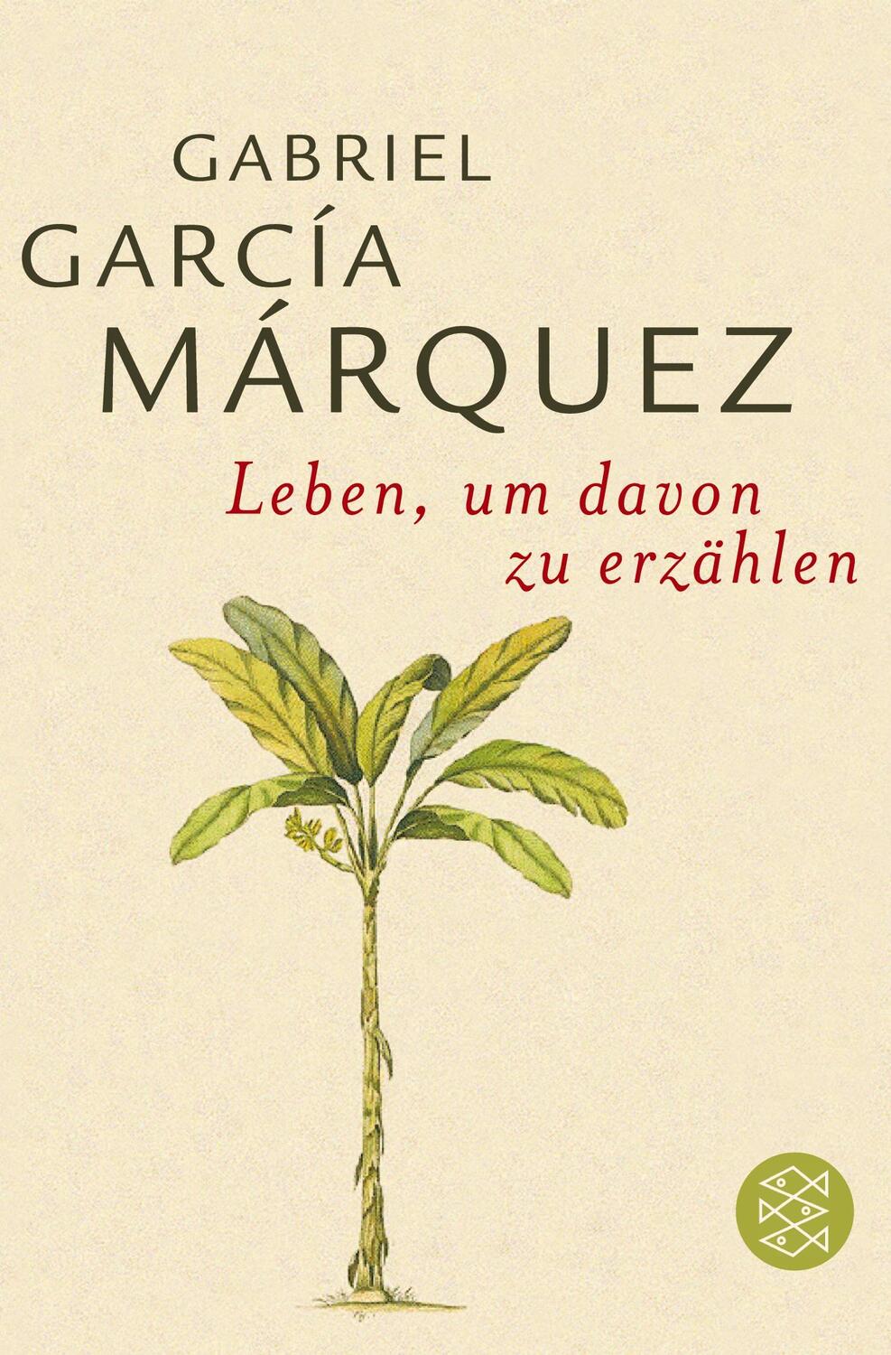 Cover: 9783596162666 | Leben, um davon zu erzählen | Gabriel García Márquez | Taschenbuch