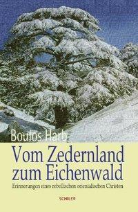 Cover: 9783899303667 | Vom Zedernland zum Eichenwald | Boulos Harb | Taschenbuch | 300 S.