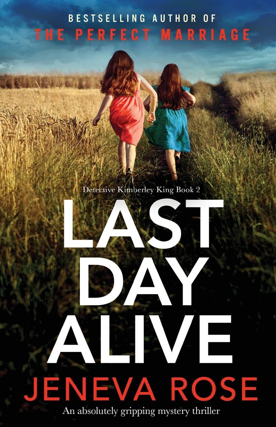 Cover: 9781837901272 | Last Day Alive | An absolutely gripping mystery thriller | Jeneva Rose