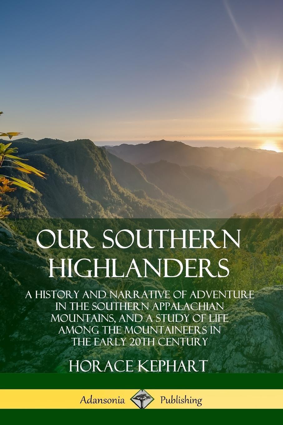 Cover: 9780359742240 | Our Southern Highlanders | Horace Kephart | Taschenbuch | Paperback