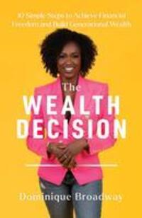 Cover: 9781668008362 | The Wealth Decision | Dominique Broadway | Buch | Gebunden | Englisch