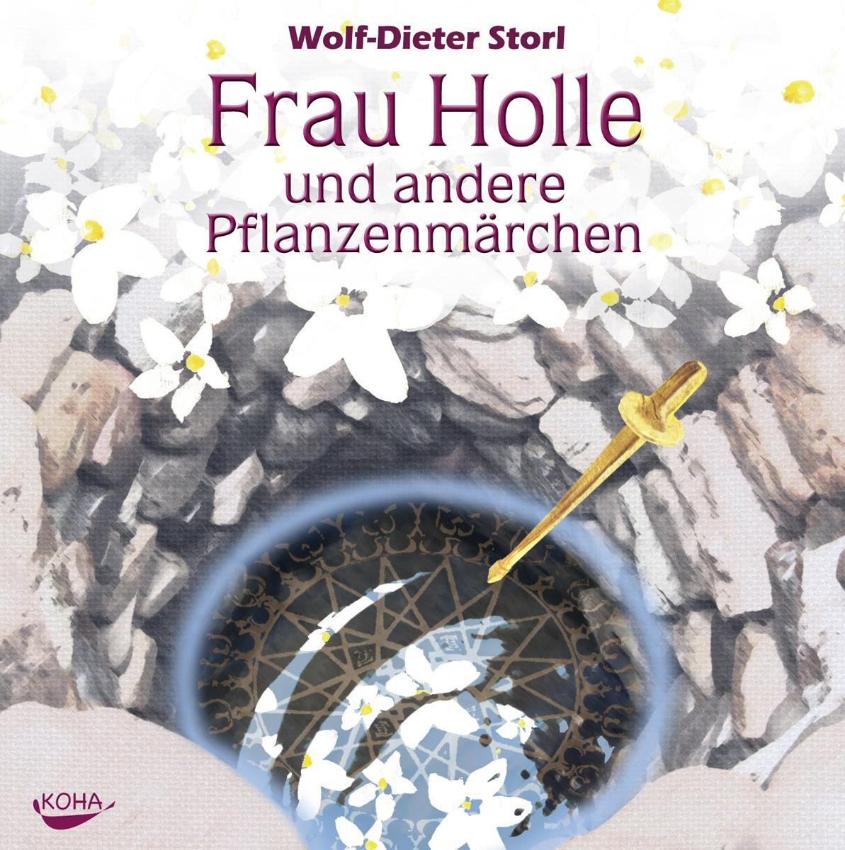 Cover: 9783867280532 | Frau Holle und andere Pflanzenmärchen. Audio CD | Wolf-Dieter Storl