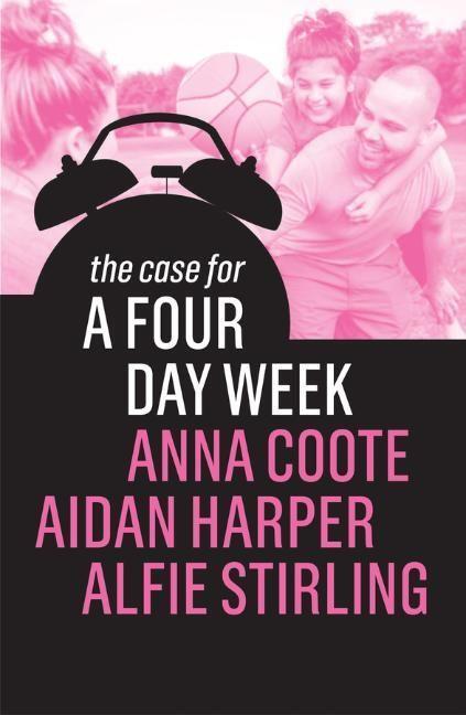 Cover: 9781509539659 | The Case for a Four Day Week | Anna Coote (u. a.) | Taschenbuch | 2021