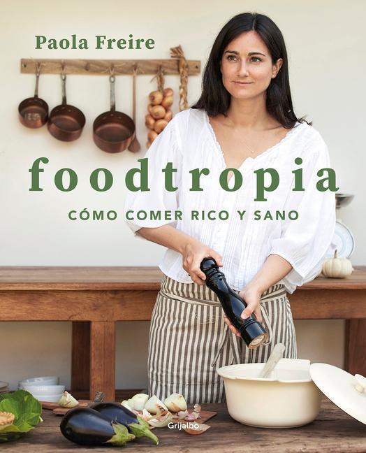 Cover: 9788418055119 | Foodtropia (Spanish Edition) | Paola Freire | Taschenbuch | Spanisch