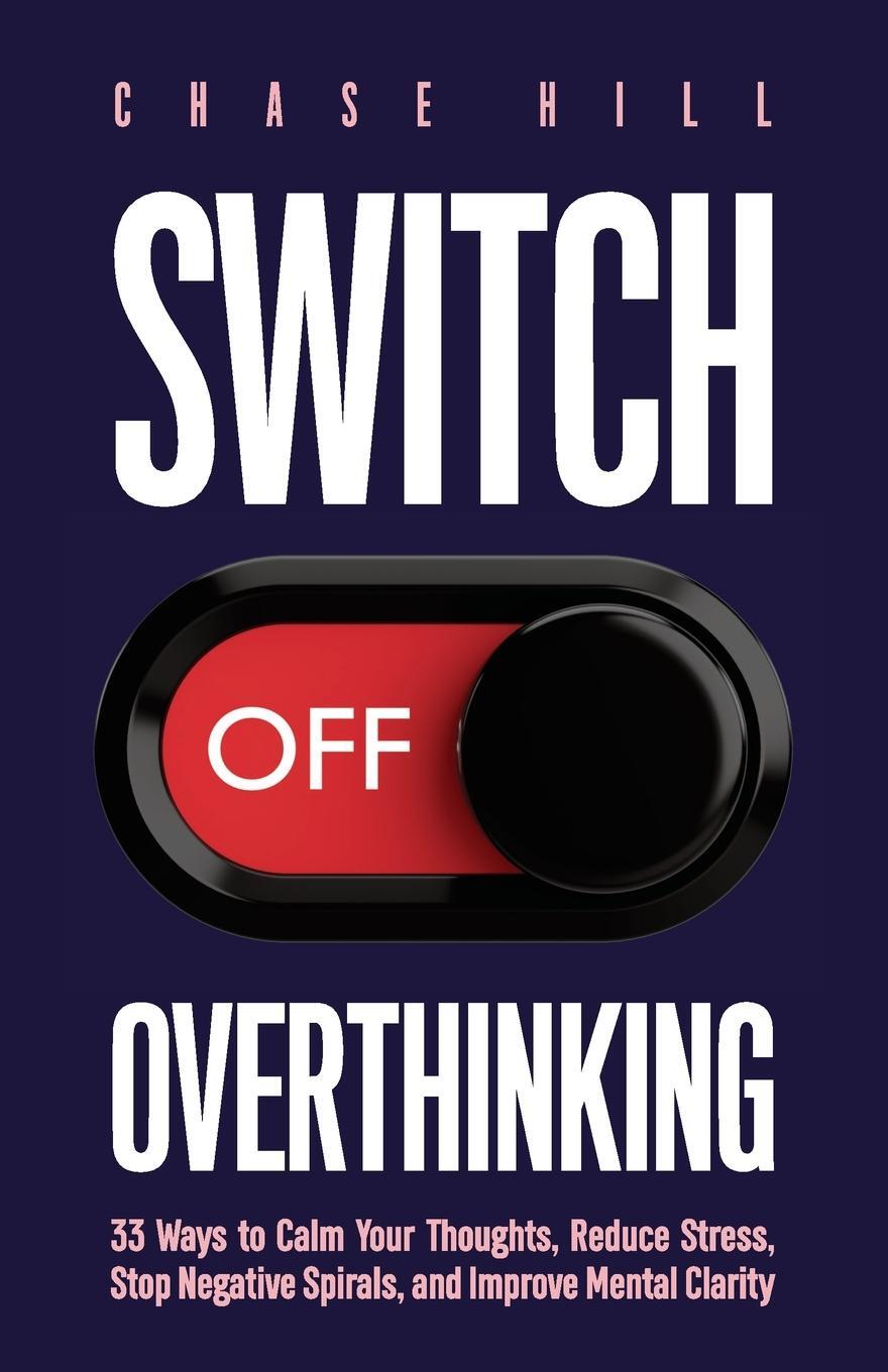 Cover: 9788396951588 | Switch Off Overthinking | Chase Hill | Taschenbuch | Paperback | 2024