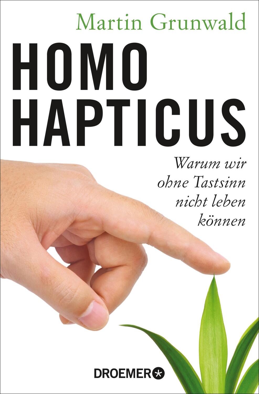 Cover: 9783426302453 | Homo hapticus | Warum wir ohne Tastsinn nicht leben können | Grunwald
