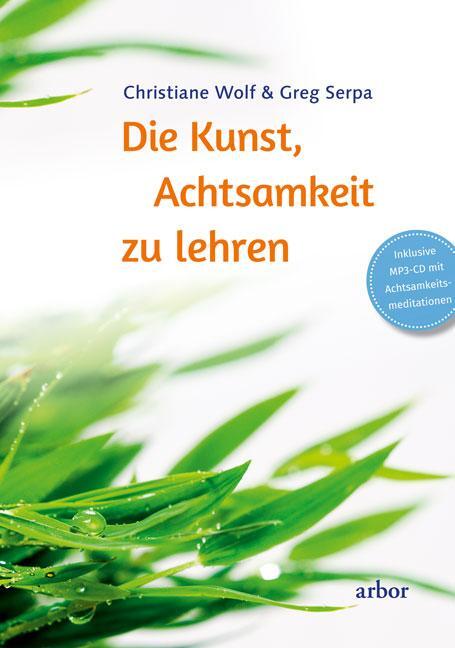 Cover: 9783867811576 | Die Kunst, Achtsamkeit zu lehren | Christiane Wolf (u. a.) | Buch