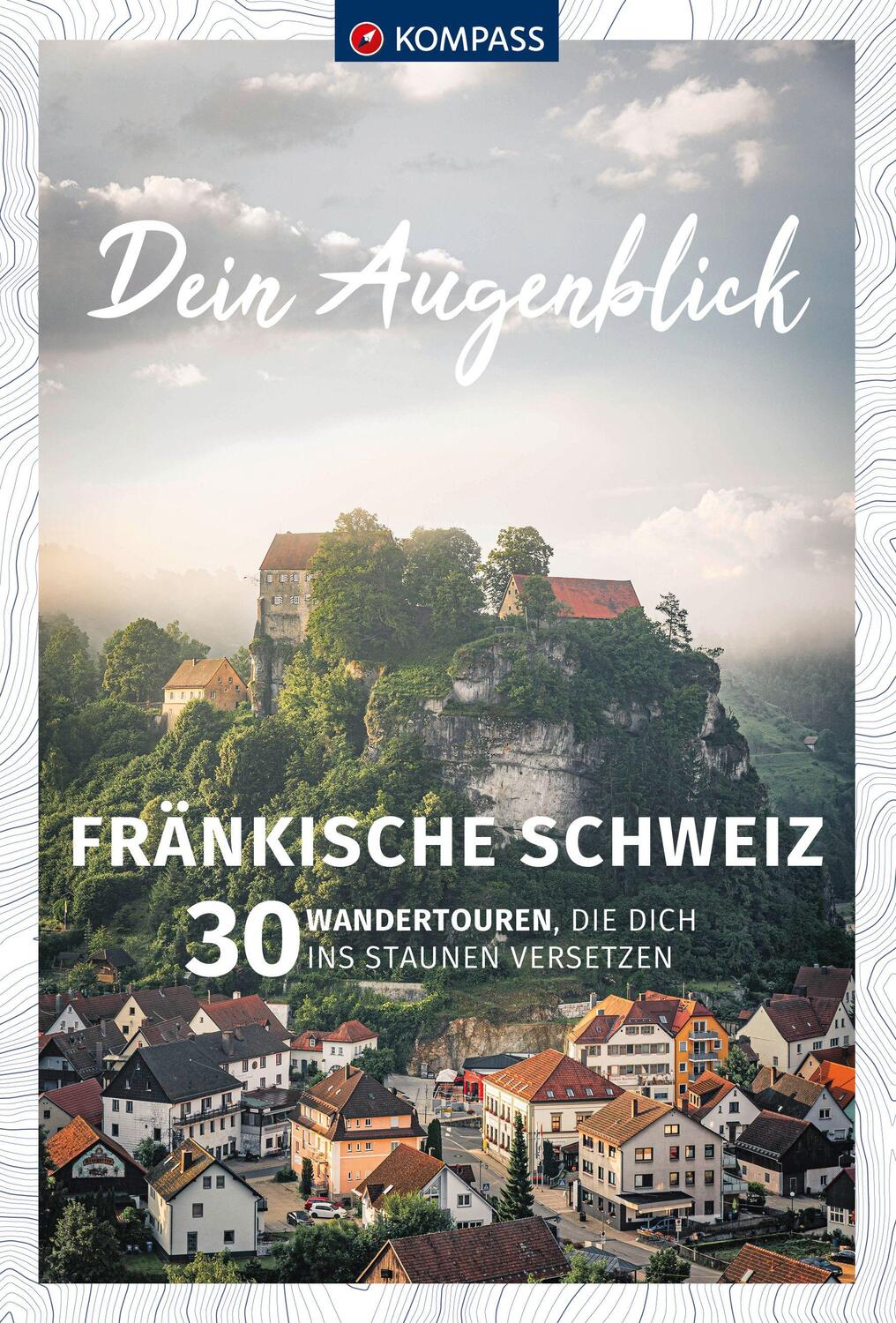 Cover: 9783991218906 | KOMPASS Dein Augenblick Fränkische Schweiz | Taschenbuch | 216 S.