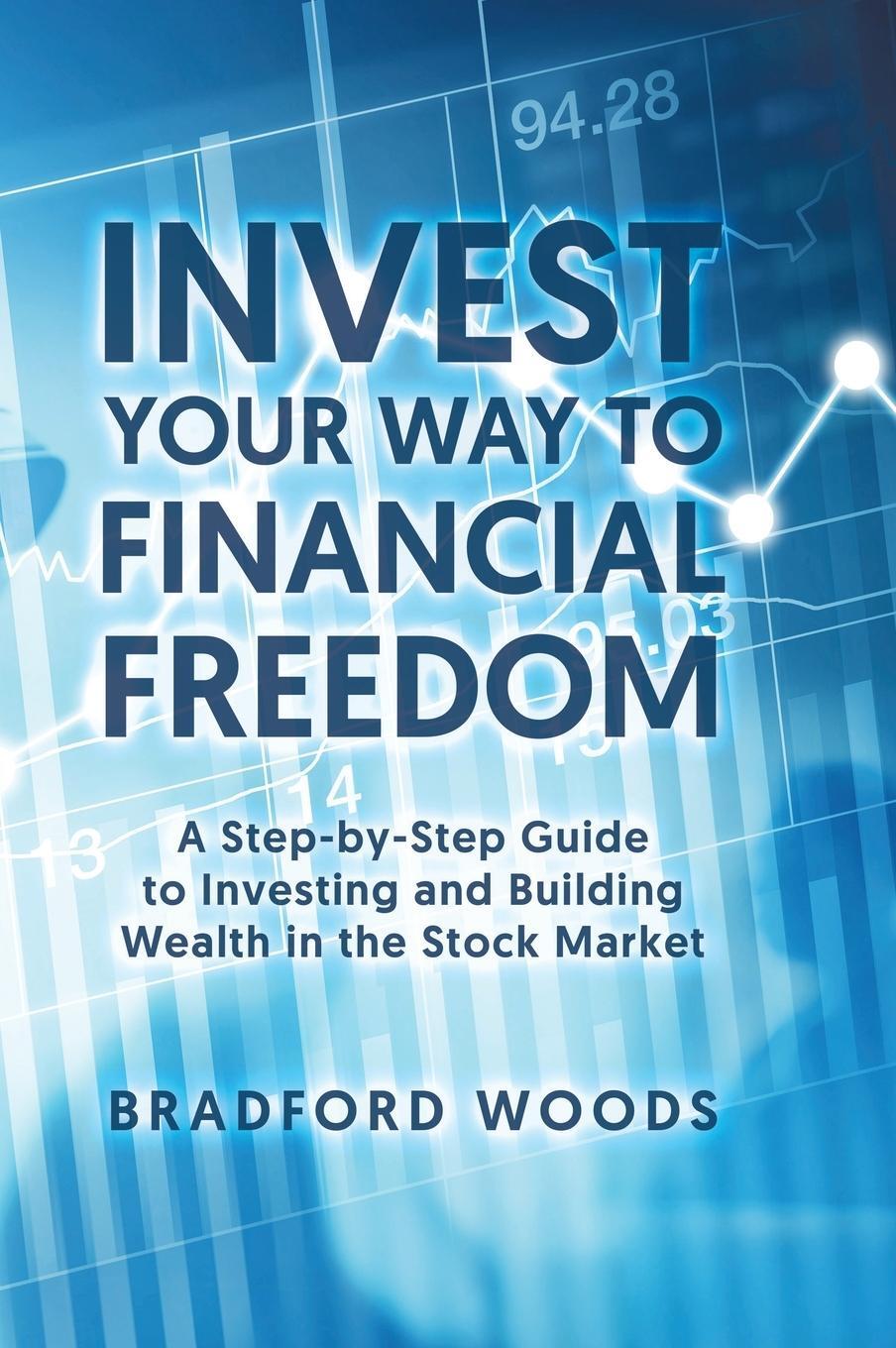 Cover: 9780228880080 | Invest Your Way to Financial Freedom | Bradford Woods | Buch | 2022
