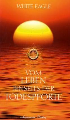 Cover: 9783922936275 | Vom Leben jenseits der Todespforte | White Eagle | Taschenbuch | 61 S.