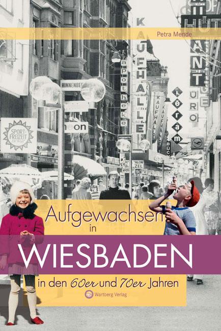 Cover: 9783831318902 | Aufgewachsen in Wiesbaden in den 60er & 70er Jahren | Petra Mende