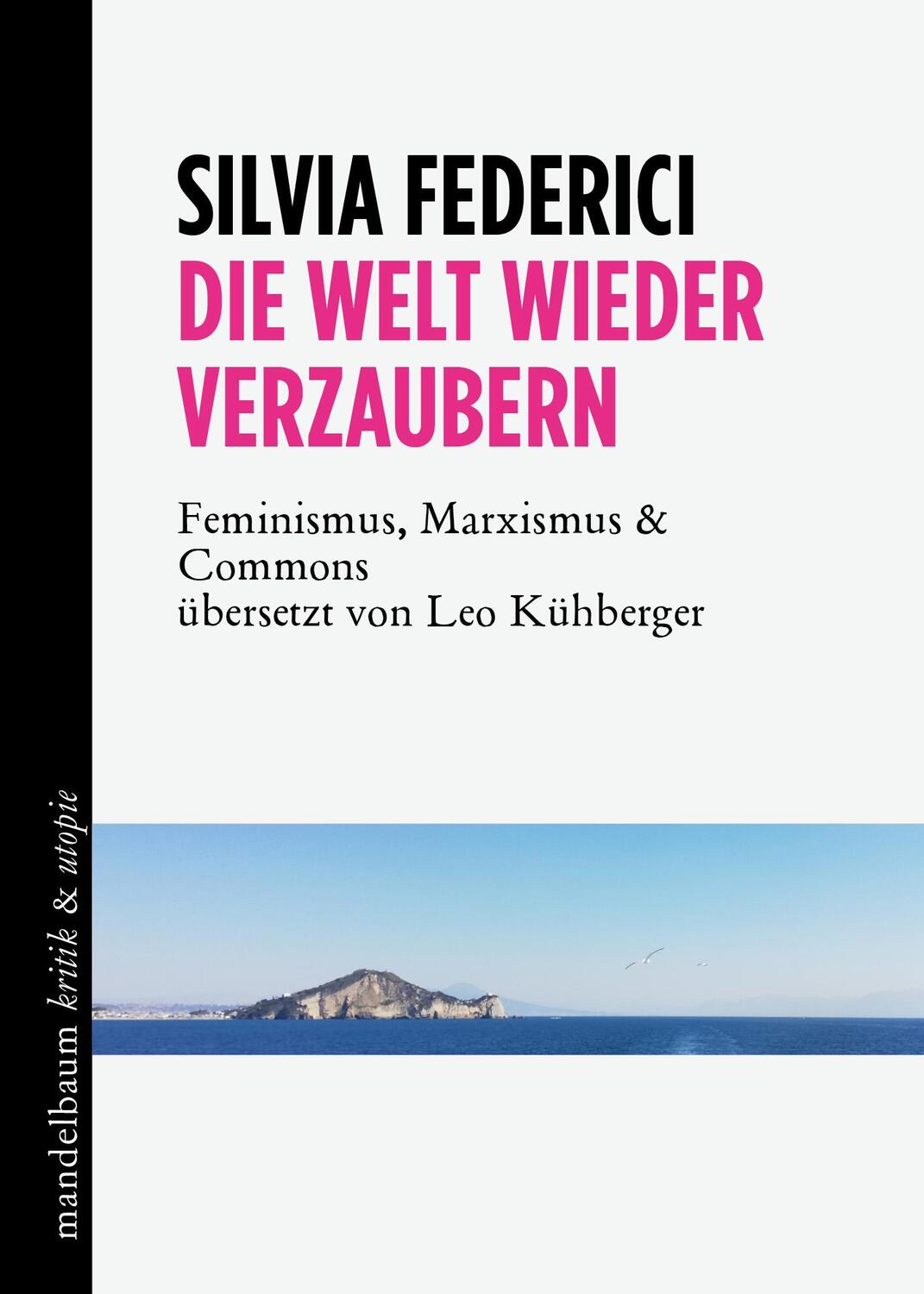 Cover: 9783854766933 | Die Welt wieder verzaubern | Feminismus, Marxismus & Commons | Buch