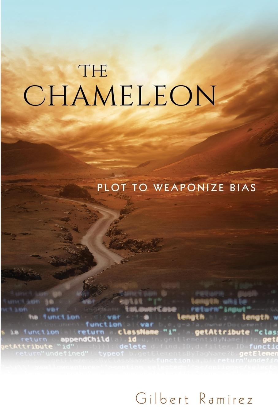 Cover: 9781734973907 | The Chameleon | Plot To Weaponize Bias | Gilbert Ramirez | Taschenbuch