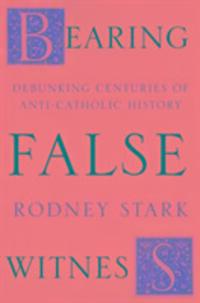 Cover: 9780281077748 | Bearing False Witness | Debunking Centuries Of Anti-Catholic History