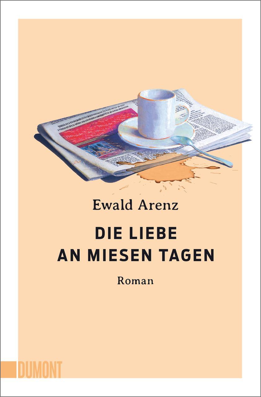 Cover: 9783755805038 | Die Liebe an miesen Tagen | Roman | Ewald Arenz | Taschenbuch | 384 S.