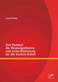 Cover: 9783842898677 | Das Konzept der Bindungstheorie und seine Bedeutung für die Soziale...