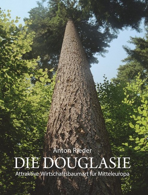 Cover: 9783901862281 | Die Douglasie | Attraktive Wirtschaftsbaumart für Mitteleuropa | Buch