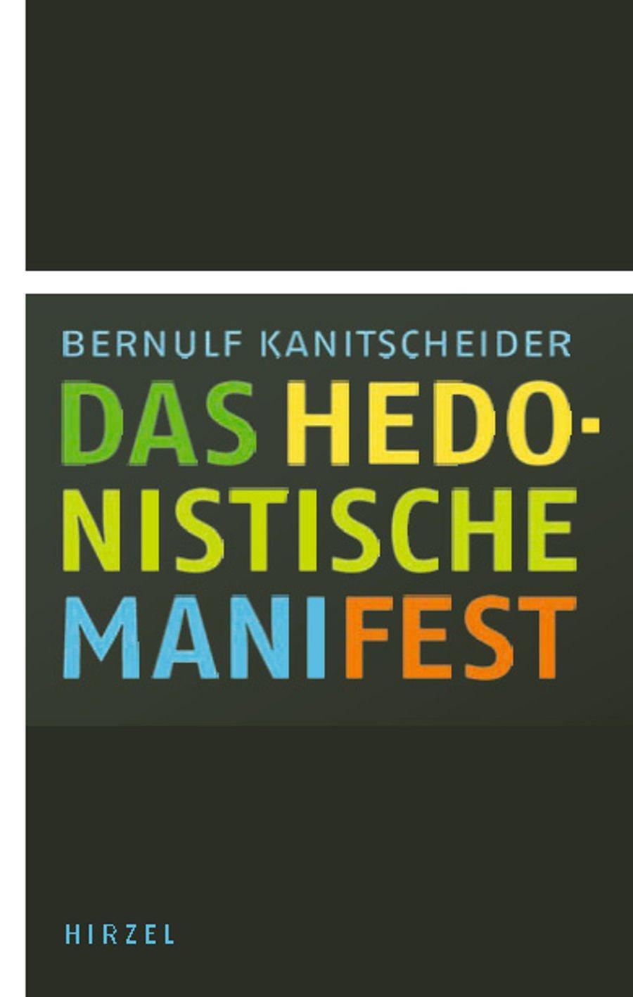 Cover: 9783777621074 | Das hedonistische Manifest | Bernulf Kanitscheider | Buch | Deutsch