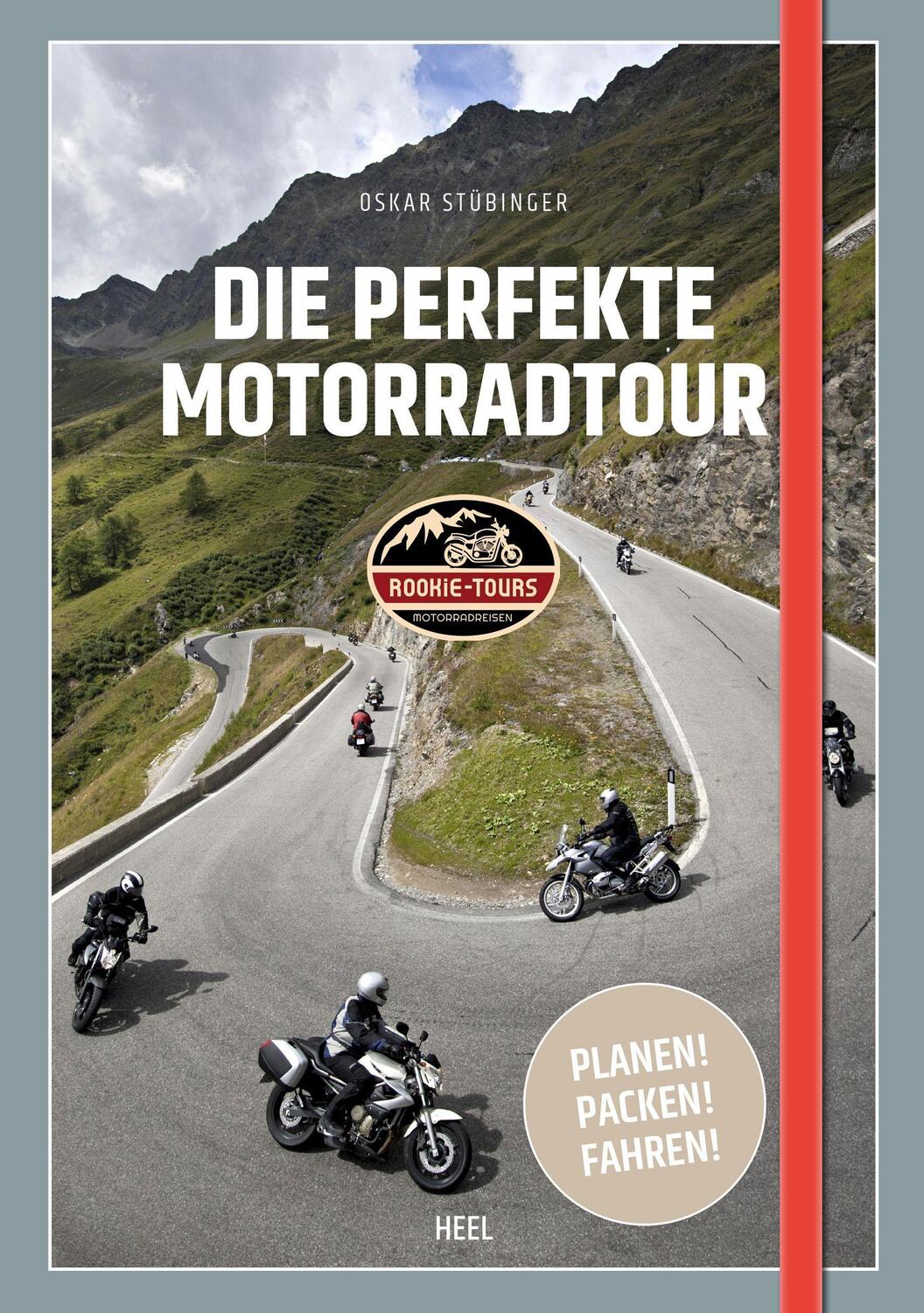 Cover: 9783966640015 | Die perfekte Motorradtour | Planen! Packen! Fahren! | Oskar Stübinger