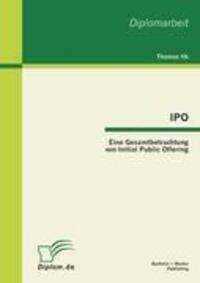Cover: 9783863413019 | IPO: Eine Gesamtbetrachtung von Initial Public Offering | Thomas Ilk
