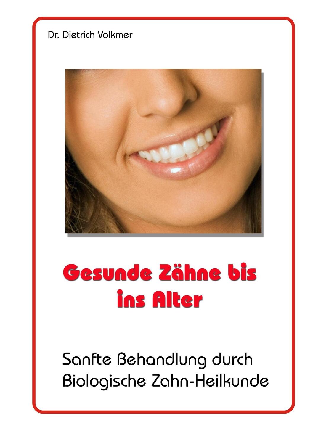 Cover: 9783833498787 | Gesunde Zähne bis ins Alter | Dietrich Volkmer | Taschenbuch | Deutsch