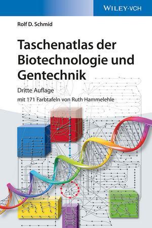 Cover: 9783527335145 | Taschenatlas der Biotechnologie und Gentechnik | Rolf D. Schmid | Buch