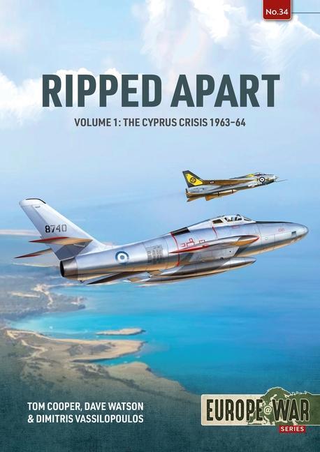 Cover: 9781804512128 | Ripped Apart. Volume 1 | Cyprus Crisis, 1963-1944 | Tom Cooper (u. a.)