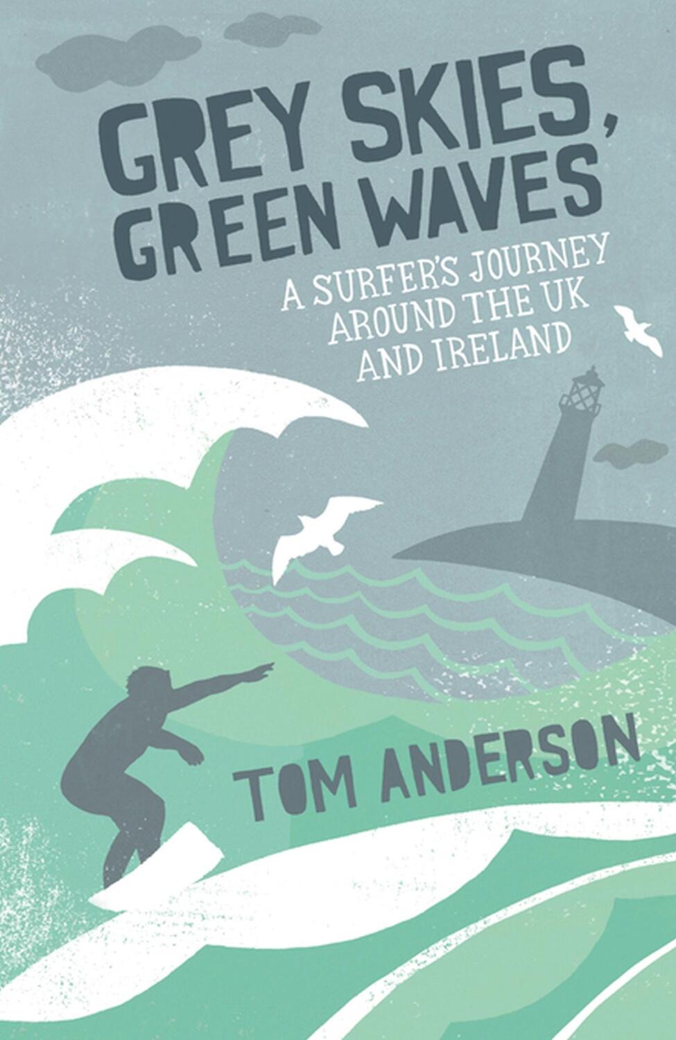 Cover: 9781849530415 | Grey Skies, Green Waves | A Surfer's Journey Around the UK and Ireland