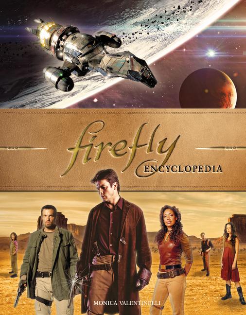 Cover: 9781785655296 | Firefly Encyclopedia | Monica Valentinelli | Buch | Gebunden | 2018