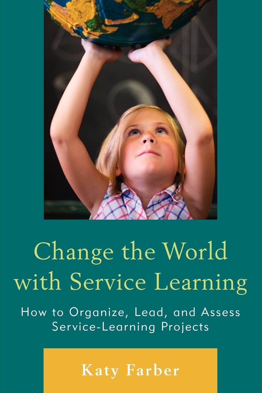 Cover: 9781607096962 | Change the World with Service Learning | Katy Farber | Taschenbuch