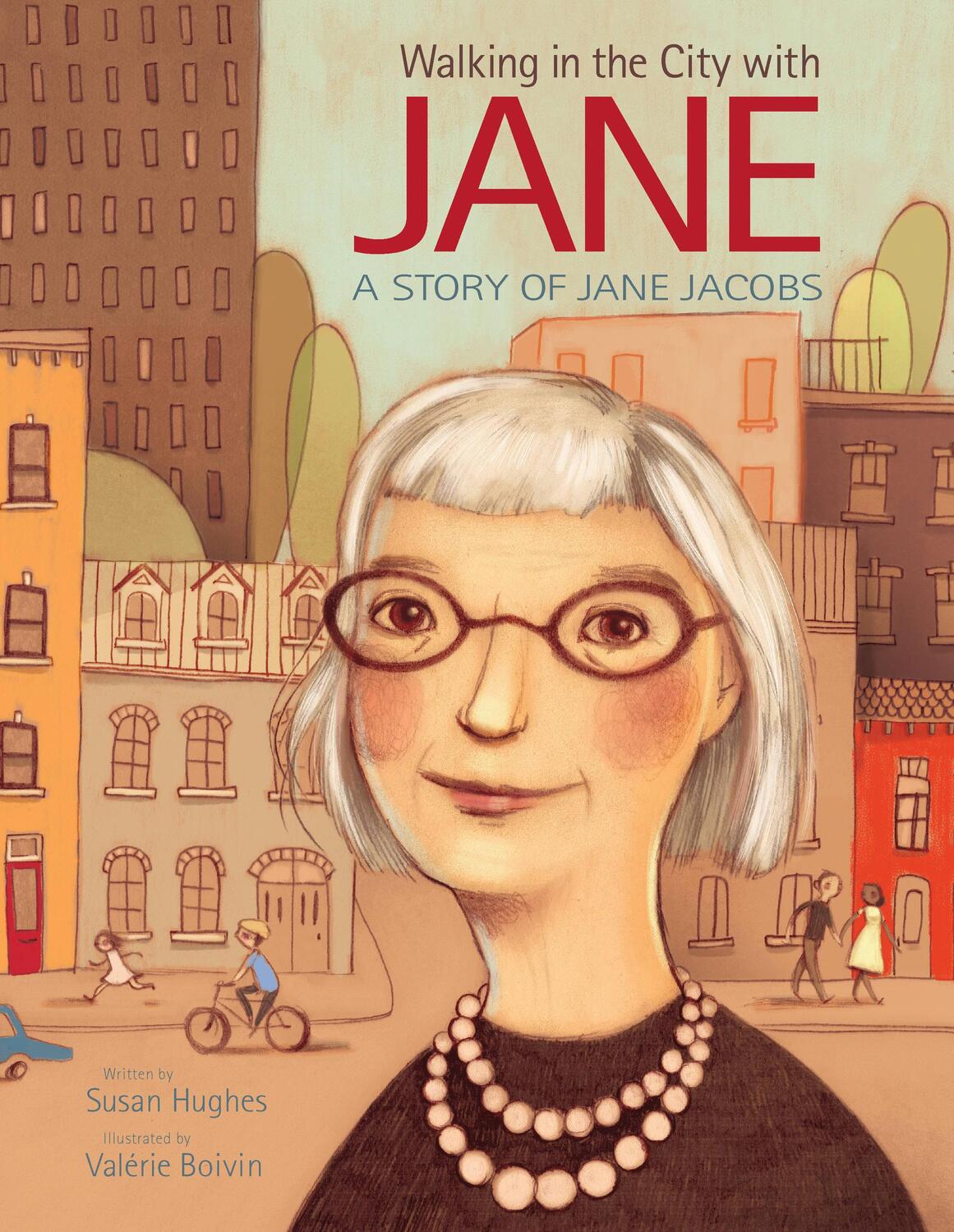 Cover: 9781771386531 | Walking in the City with Jane | A Story of Jane Jacobs | Susan Hughes