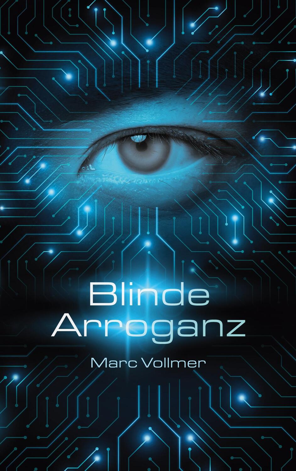 Cover: 9783754385838 | Blinde Arroganz | Marc Vollmer | Taschenbuch | Books on Demand