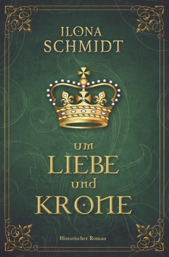 Cover: 9783754640081 | Um Liebe und Krone | Ilona Schmidt | Taschenbuch | Paperback | Deutsch