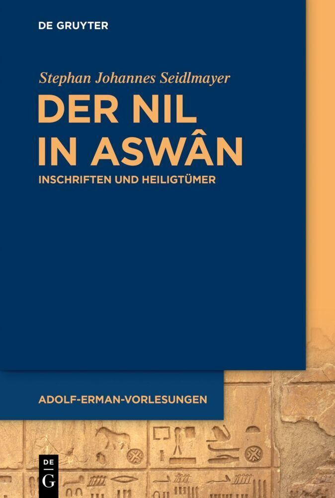 Cover: 9783110747836 | Der Nil in Aswân | Inschriften und Heiligtümer | Seidlmayer | Buch | X