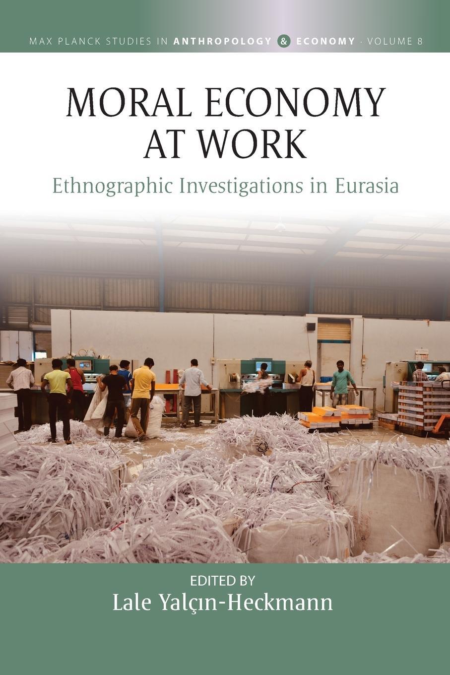 Cover: 9781805391166 | Moral Economy at Work | Ethnographic Investigations in Eurasia | Buch
