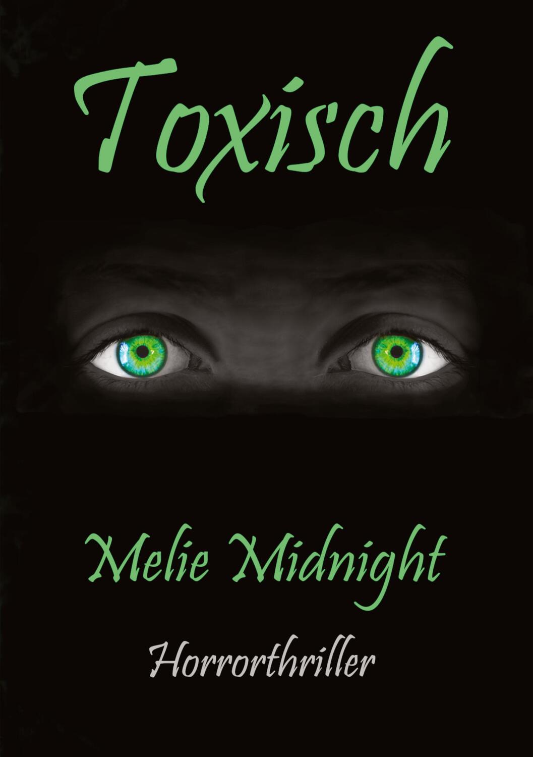 Cover: 9783347655928 | Toxisch | Melie Midnight | Taschenbuch | Paperback | 124 S. | Deutsch