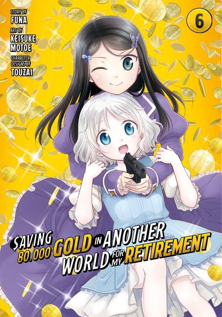 Cover: 9781646518500 | Saving 80,000 Gold in Another World for My Retirement 6 (Manga) | Buch