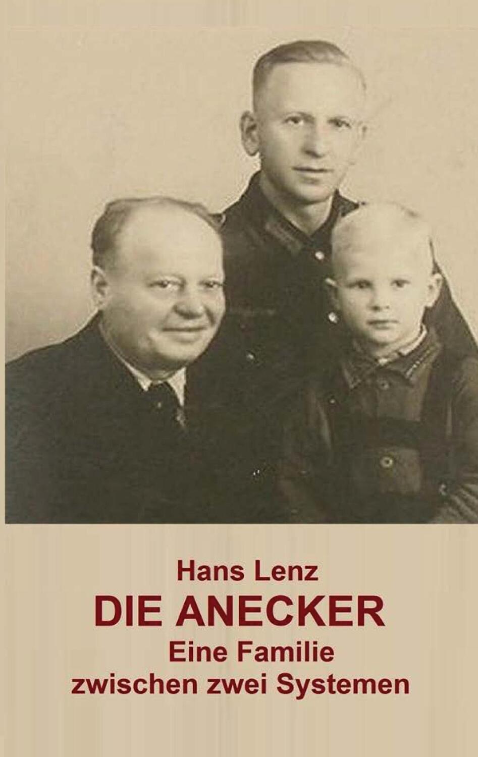 Cover: 9783752688207 | Die Anecker | Eine Familie zwischen zwei Systemen | Hans Lenz | Buch
