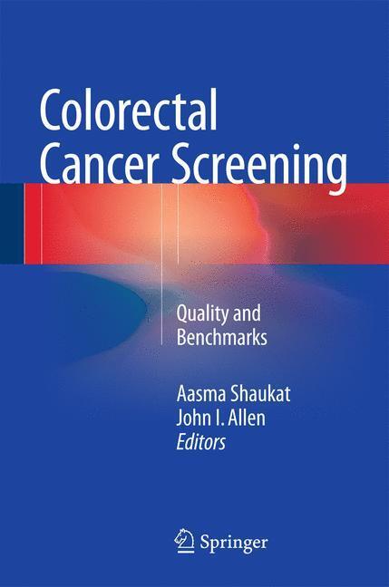Cover: 9781493923328 | Colorectal Cancer Screening | Quality and Benchmarks | Allen (u. a.)