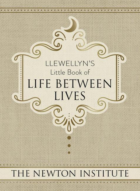 Cover: 9780738753959 | Llewellyn's Little Book of Life Between Lives | Newton Institute, The