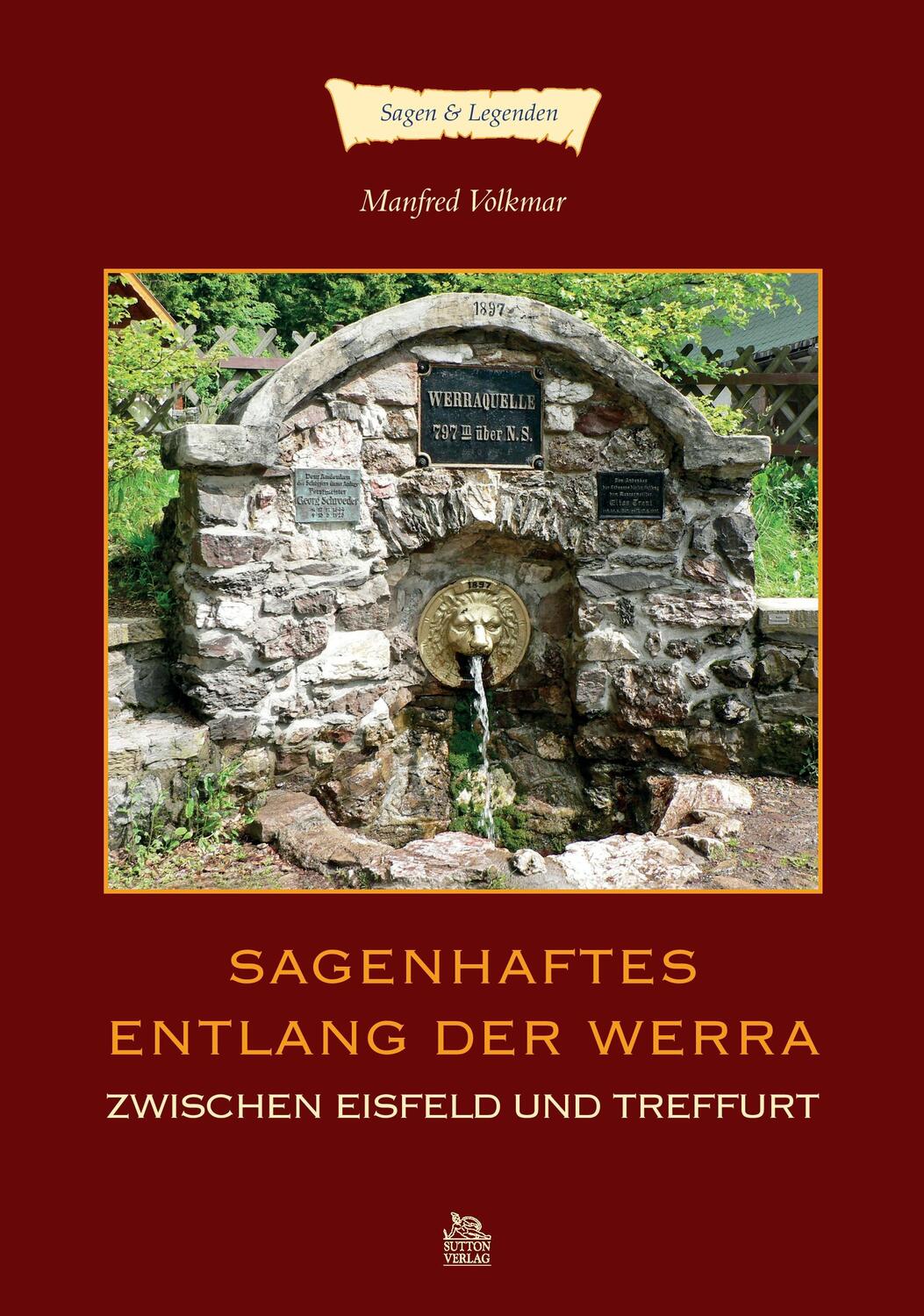Cover: 9783866807648 | Sagenhaftes entlang der Werra zwischen Eisfeld und Treffurt | Volkmar