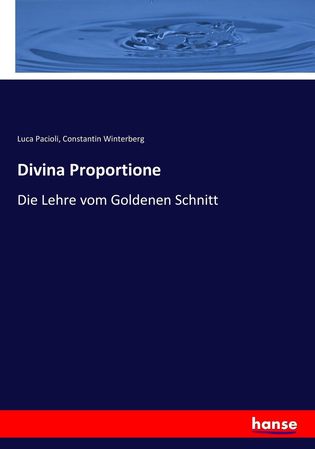Cover: 9783744658034 | Divina Proportione | Die Lehre vom Goldenen Schnitt | Pacioli (u. a.)