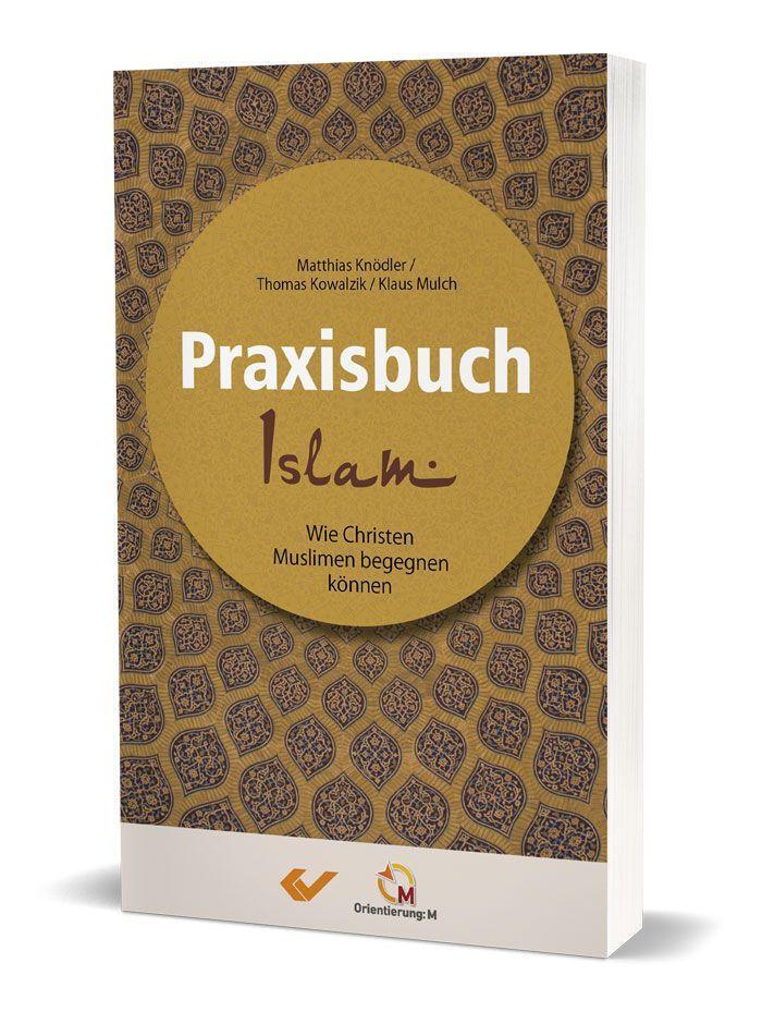Cover: 9783863535544 | Praxisbuch Islam | Wie Christen Muslimen begegnen können | Taschenbuch
