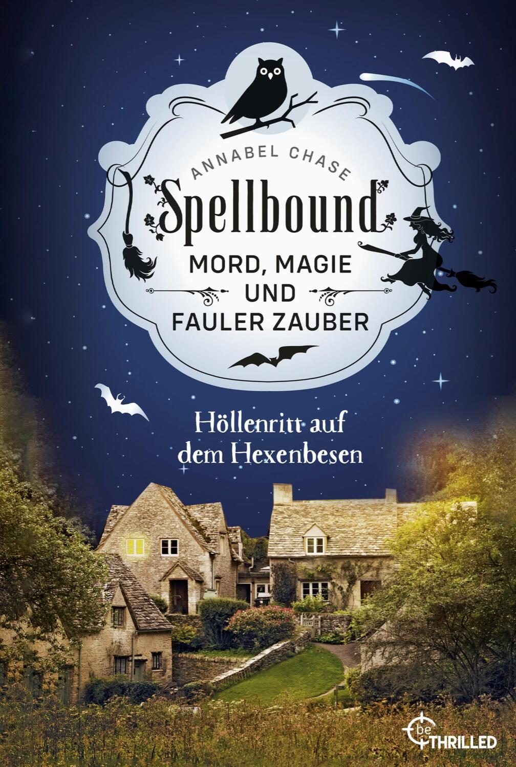 Cover: 9783741303579 | Spellbound - Höllenritt auf dem Hexenbesen | Annabel Chase | Buch