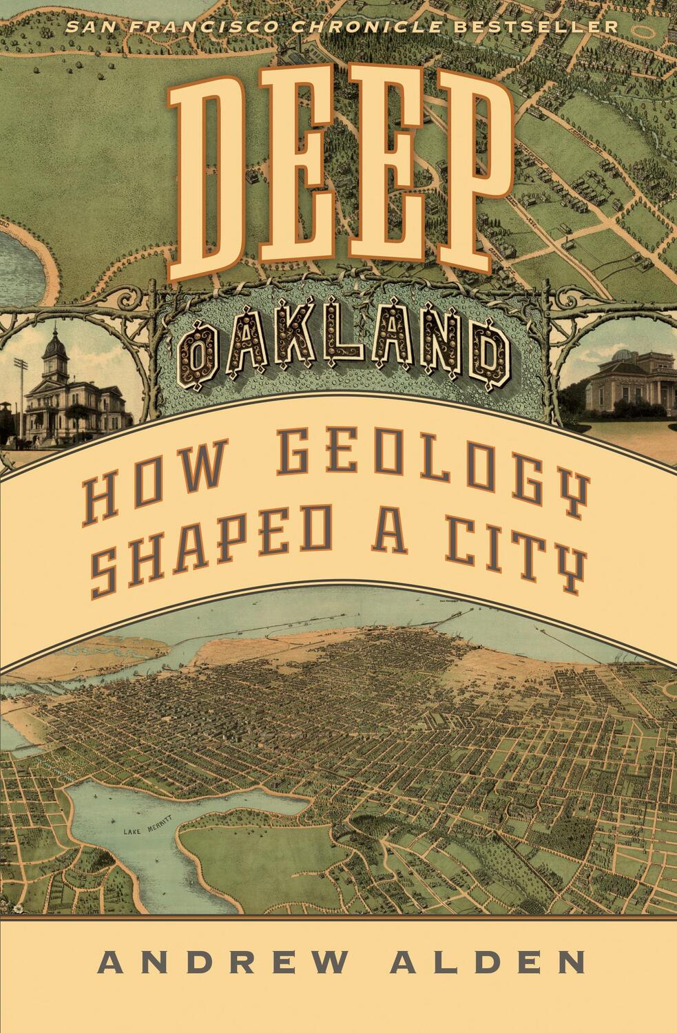 Cover: 9781597145961 | Deep Oakland | How Geology Formed a City | Andrew Alden | Buch | 2023