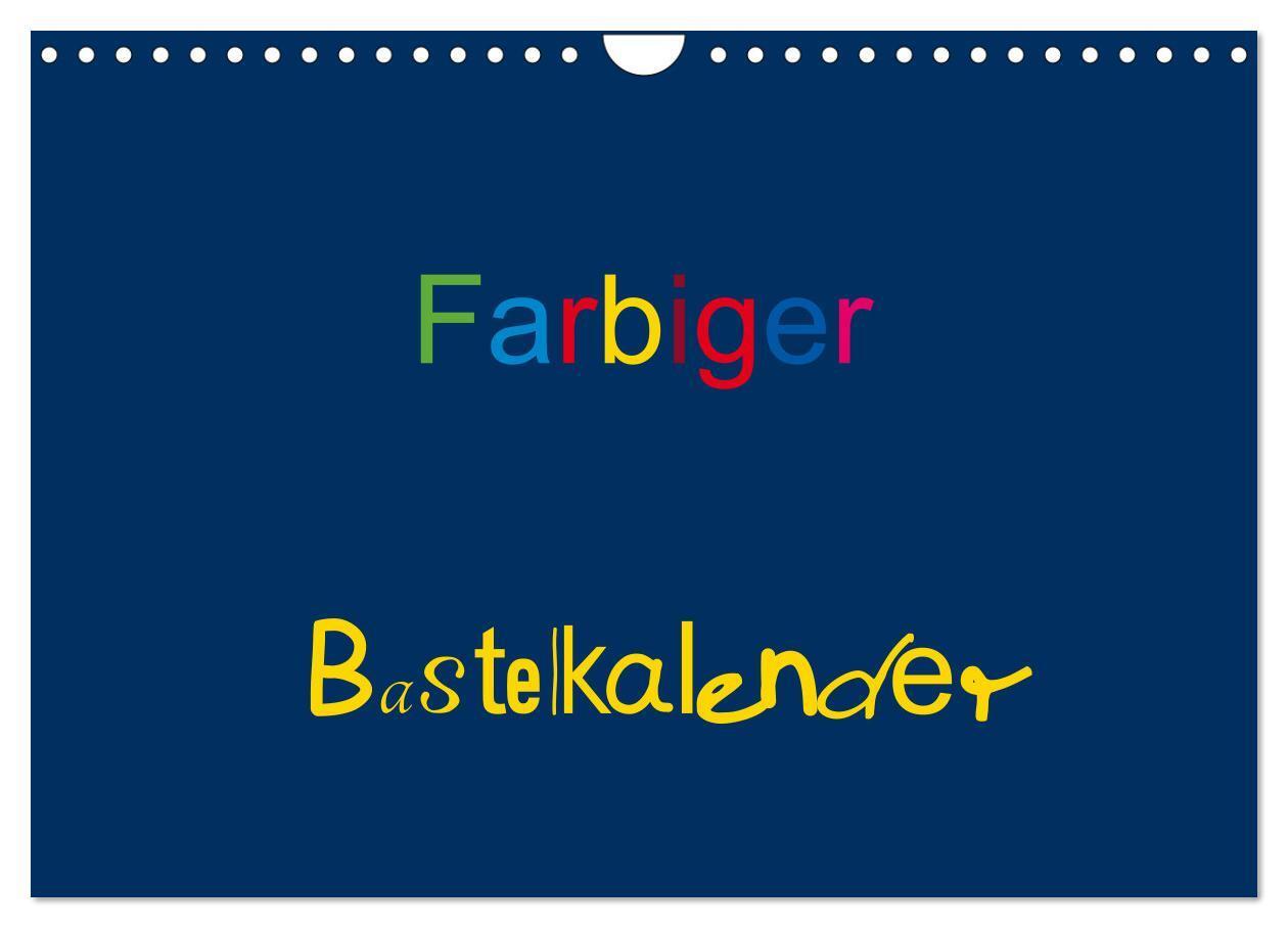 Cover: 9783383382413 | Farbiger Bastelkalender (Wandkalender 2024 DIN A4 quer), CALVENDO...