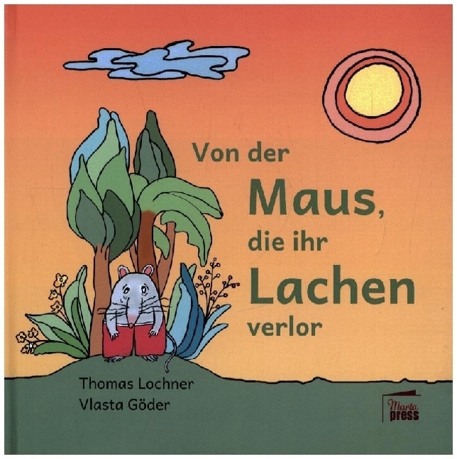 Cover: 9783968370255 | Von der Maus, die ihr Lachen verlor | Thomas Lochner | Buch | Deutsch