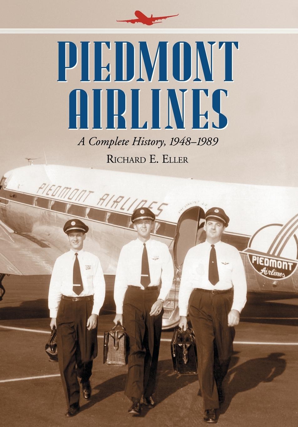 Cover: 9780786469147 | Piedmont Airlines | A Complete History, 1948-1989 | Richard E. Eller